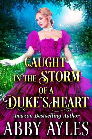 Caught in the Storm of a Duke’s Heart by Abby Ayles