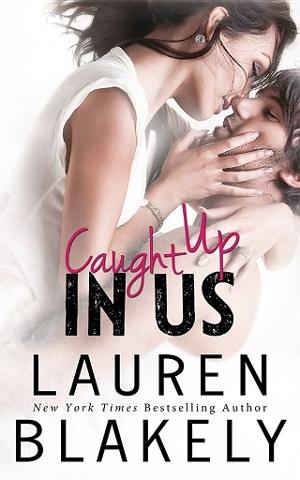 Caught Up in Us by Lauren Blakely