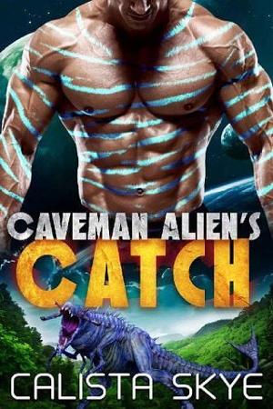 Caveman Aliens Catch by Calista Skye