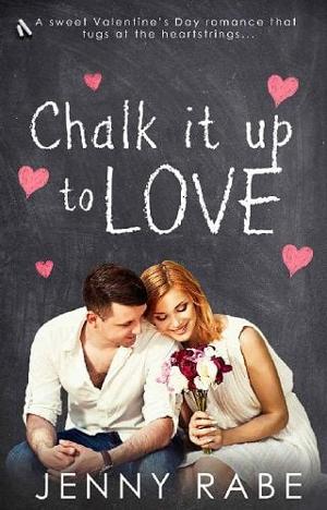 Chalk it up to Love by Jenny Rabe