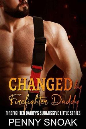 Changed By Firefighter Daddy by Penny Snoak