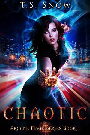Chaotic by T. S. Snow