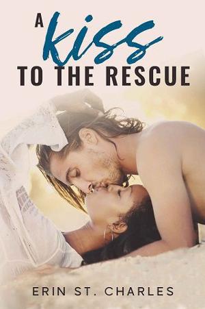 A Kiss to the Rescue by Erin St. Charles