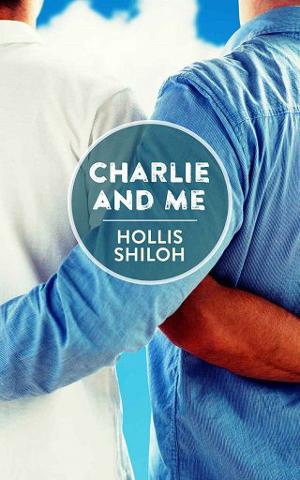 Charlie and Me by Hollis Shiloh