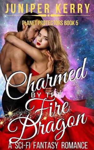 Charmed By the Fire Dragon by Juniper Kerry