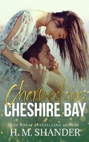 Charmed in Cheshire Bay by H.M. Shander