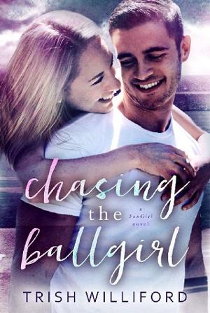Chasing The BallGirl by Trish Williford