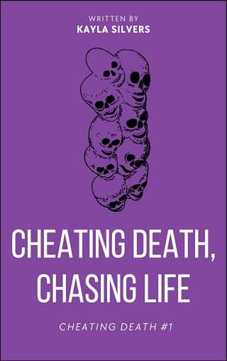 Cheating Death, Chasing Life by Kayla Silvers