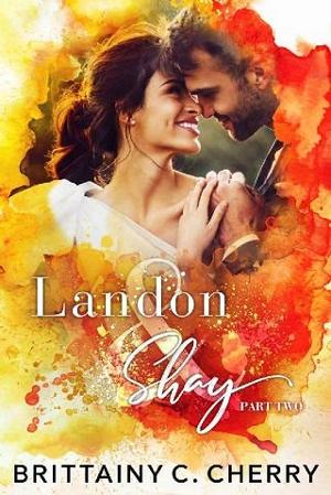 Landon & Shay, Part Two by Brittainy C. Cherry