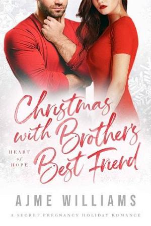 Christmas with Brother’s Best Friend by Ajme Williams
