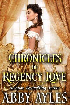 Chronicles of Regency Love by Abby Ayles