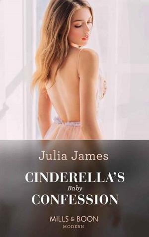 Cinderella’s Baby Confession by Julia James