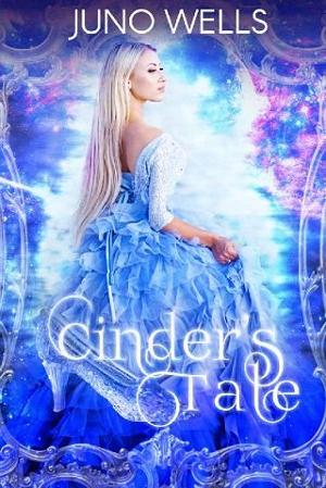 Cinder’s Tale by Juno Wells
