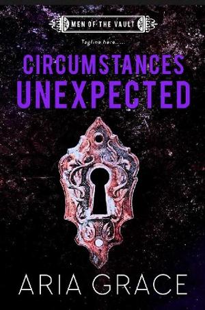 Circumstances Unexpected by Aria Grace