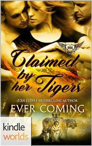 Claimed by Her Tigers by Ever Coming