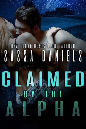 Claimed By the Alpha by Sassa Daniels