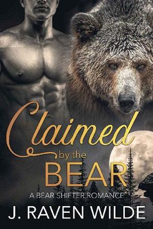 Claimed By The Bear by J. Raven Wilde