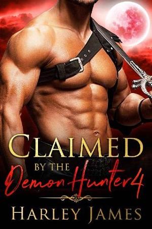 Claimed By the Demon Hunter 4 by Harley James