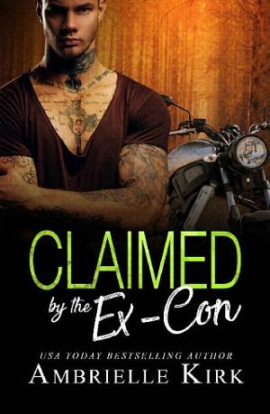 Claimed by the Ex-Con by Ambrielle Kirk