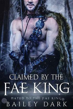Claimed by The Fae King by Bailey Dark