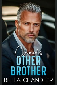 Claimed By The Other Brother by Bella Chandler
