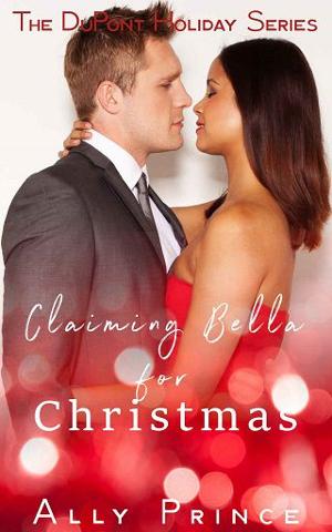 Claiming Bella for Christmas by Ally Prince
