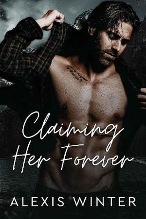 Claiming Her Forever by Alexis Winter