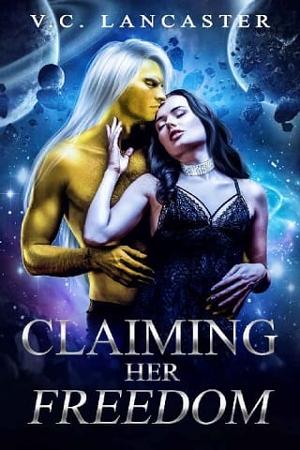 Claiming Her Freedom by V.C. Lancaster
