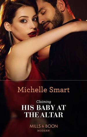 Claiming His Baby At The Altar by Michelle Smart