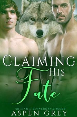 Claiming His Fate by Aspen Grey
