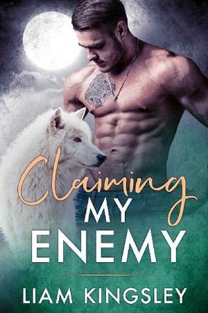 Claiming My Enemy by Liam Kingsley