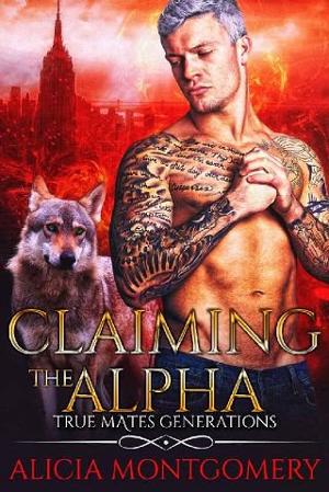 Claiming the Alpha by Alicia Montgomery