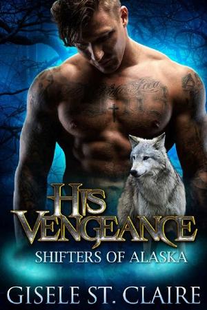 His Vengeance by Gisele St. Claire