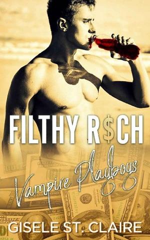 Filthy Rich Vampire Playboys by Gisele St. Claire
