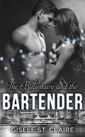 The Billionaire and the Bartender by Gisele St. Claire