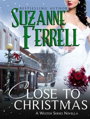 Close to Christmas by Suzanne Ferrell
