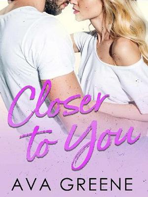 Closer to You by Ava Greene