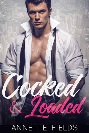 Cocked and Loaded by Annette Fields