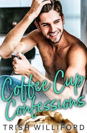 Coffee Cup Confessions by Trish Williford