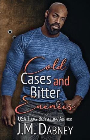 Cold Cases and Bitter Enemies by J.M. Dabney