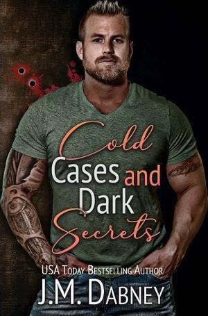Cold Cases and Dark Secrets by J.M. Dabney