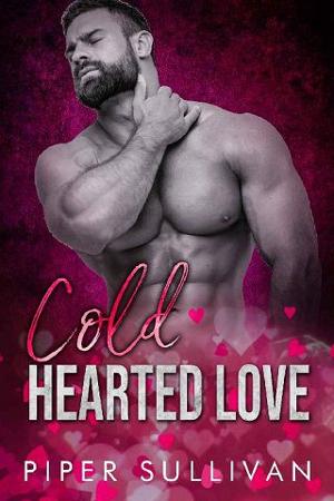Cold Hearted Love by Piper Sullivan
