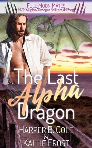 The Last Alpha Dragon by Harper B. Cole