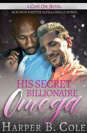 His Secret Billionaire Omega by Harper B. Cole