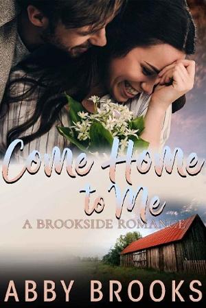 Come Home to Me by Abby Brooks