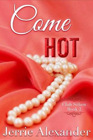 Come Hot by Jerrie Alexander