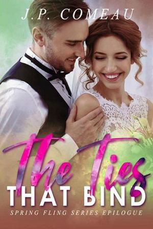 The Ties that Bind by J. P. Comeau