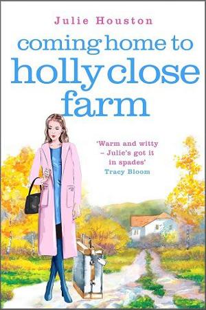 Coming Home to Holly Close Farm by Julie Houston