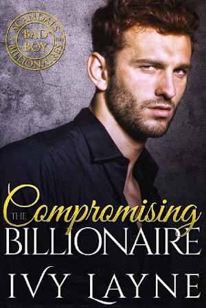 Compromising the Billionaire by Ivy Layne