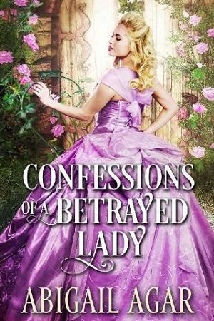 Confessions of a Betrayed Lady by Abigail Agar